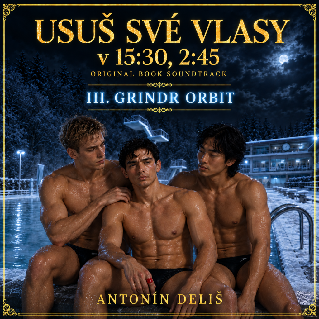 Usuš své vlasy v 15:30, 2:45 — III. GRINDR ORBIT – lyrics
